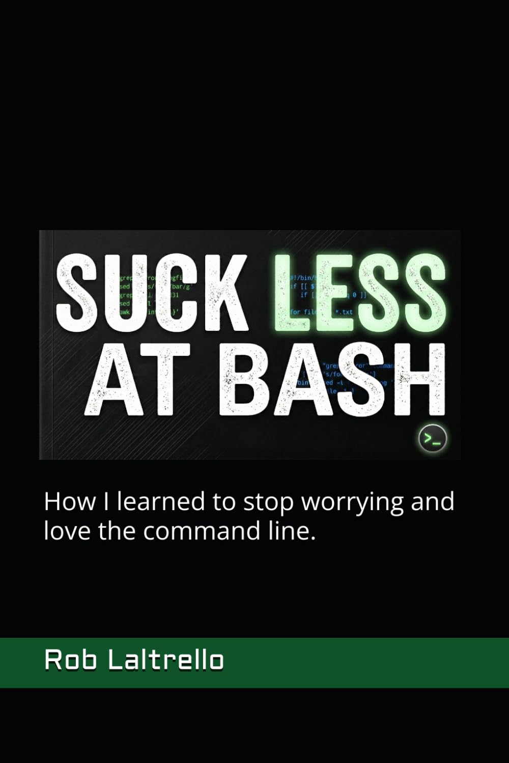 Suck Less at Bash: How I learned to stop worrying and love the command line