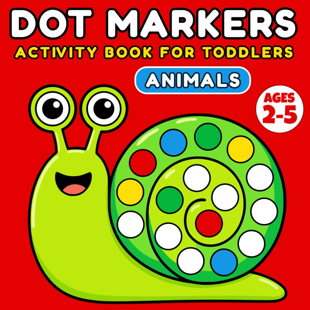 Animals Dot Markers Activity Book for Toddlers Ages 2–5: Easy and Fun Coloring with 55 Big Dot Pages for Screen-Free Learning and Play