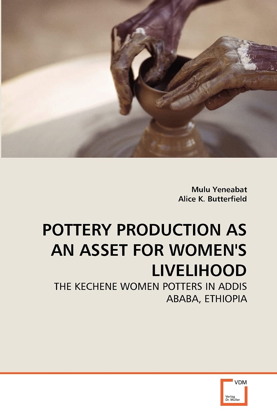 POTTERY PRODUCTION AS AN ASSET FOR WOMEN'S LIVELIHOOD: THE KECHENE WOMEN POTTERS IN ADDIS ABABA, ETHIOPIA