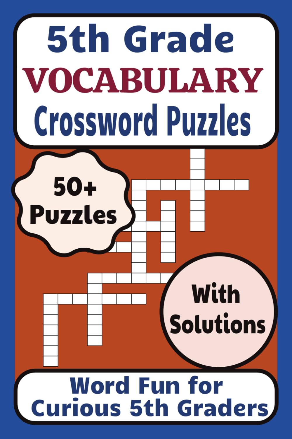 5th Grade Vocabulary Crossword Puzzles: 50+ Fun Word Games to Master Spelling & Vocabulary | Great for Homeschool, Classroom Activities, and Travel