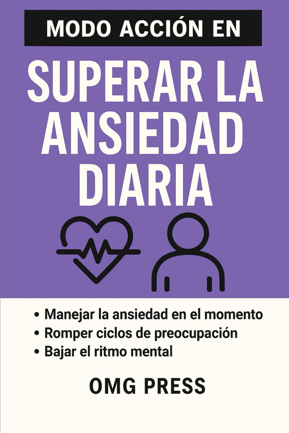 MODO ACCIÓN EN SUPERAR LA ANSIEDAD DIARIA