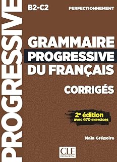 Grammaire progressive du francais - Niveau perfectionnement (B2/C2) - Corriges - 2eme edition: Corrigés avec 670 exercices
