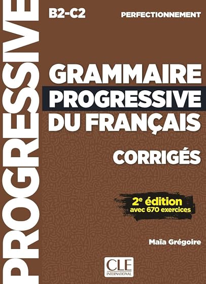 Corrigés Pour Grammaire Progressive. Niveau Perfectionnement