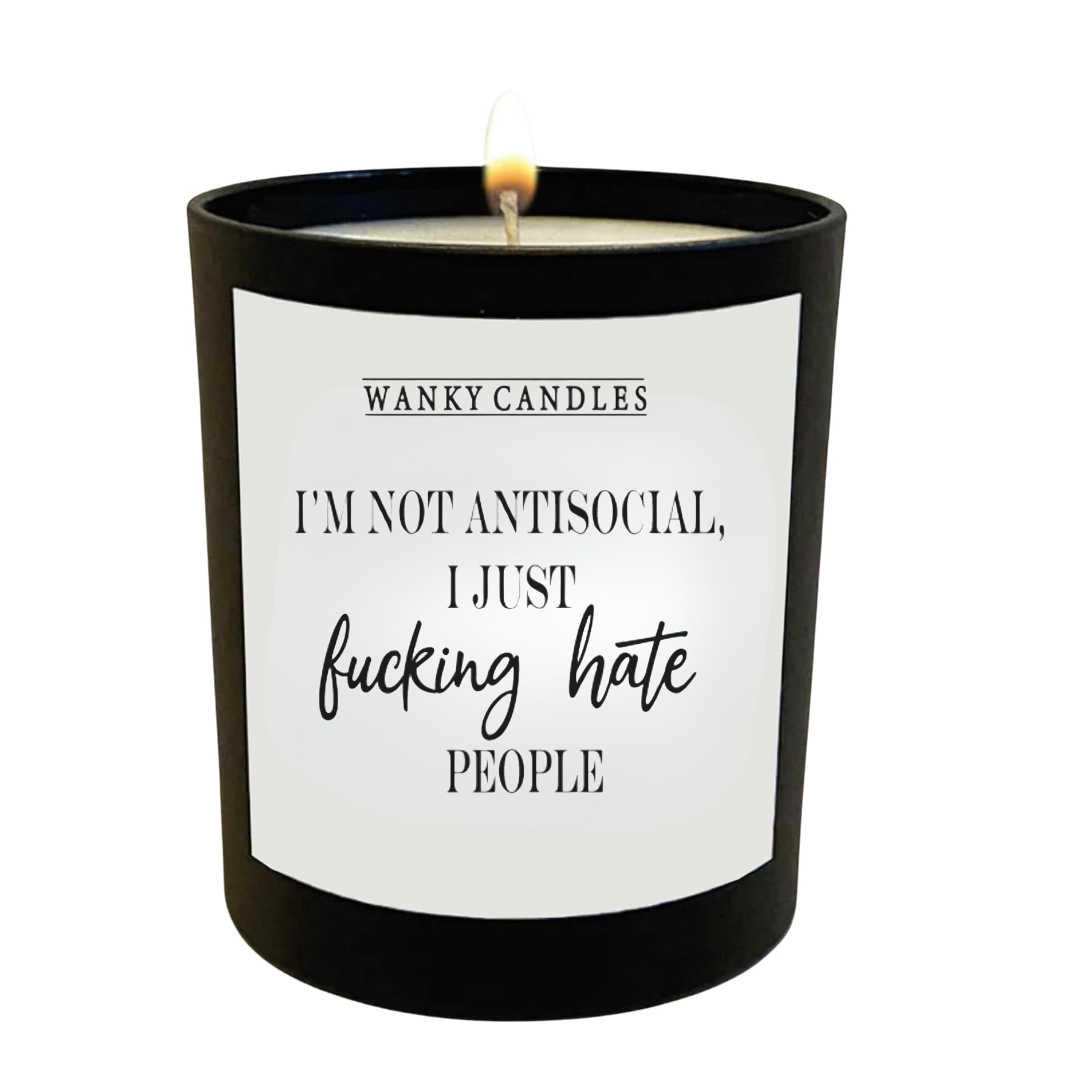 Wanky Candles White Funny Candle For Friend Sarcastic Introvert Quote Soy Wax Black Jar I’m Not Antisocial I Just F*Ing Hate People*