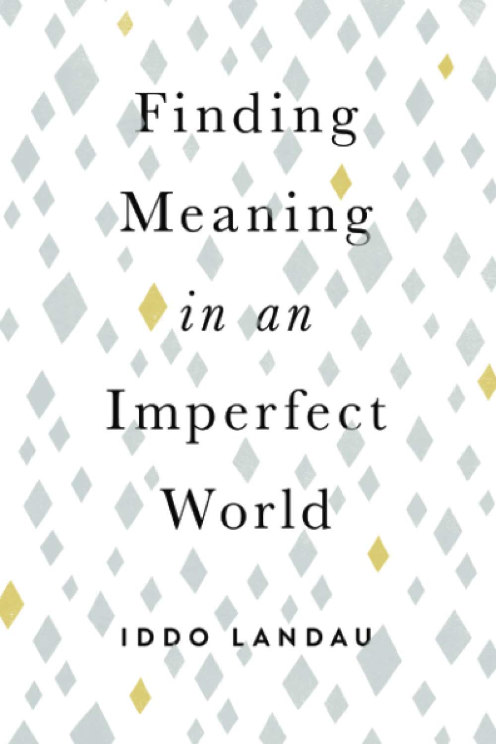 Finding Meaning in an Imperfect World