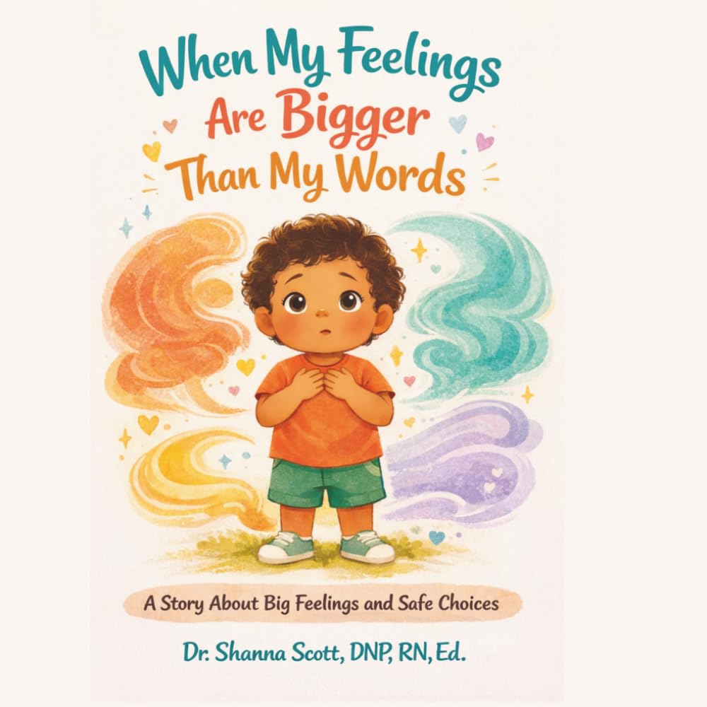 When My Feelings Are Bigger Than My Words: A Story About Big Feelings and Safe Choices