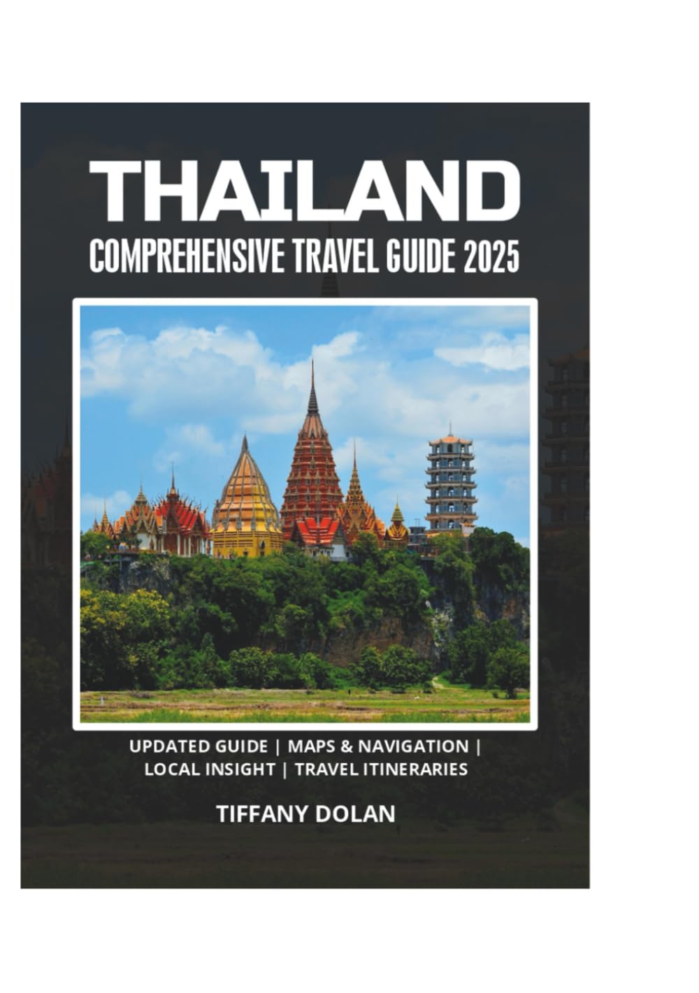 THAILAND COMPREHENSIVE TRAVEL GUIDE 2025