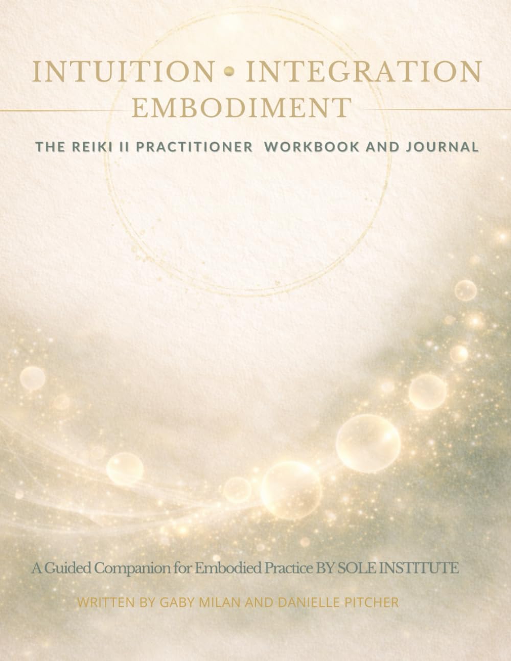 THE REIKI II PRACTITIONER WORKBOOK AND JOURNAL: Intuition • Integration • Embodiment