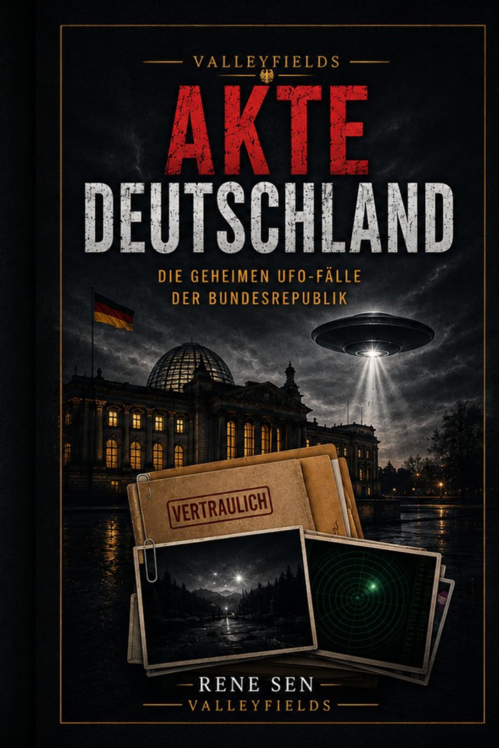 AKTE DEUTSCHLAND: Unerklärte Sichtungen, militärische Berichte und die geheimen Spuren deutscher UFO-Fälle (UAP-Akten & Verdeckte Programme)