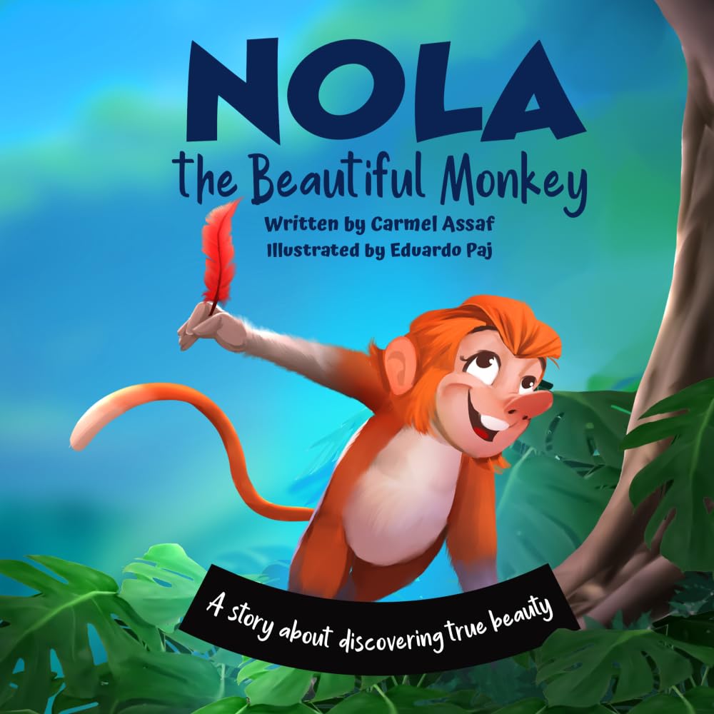 Nola the Beautiful Monkey: A story about discovering true beauty (Character for Kids)