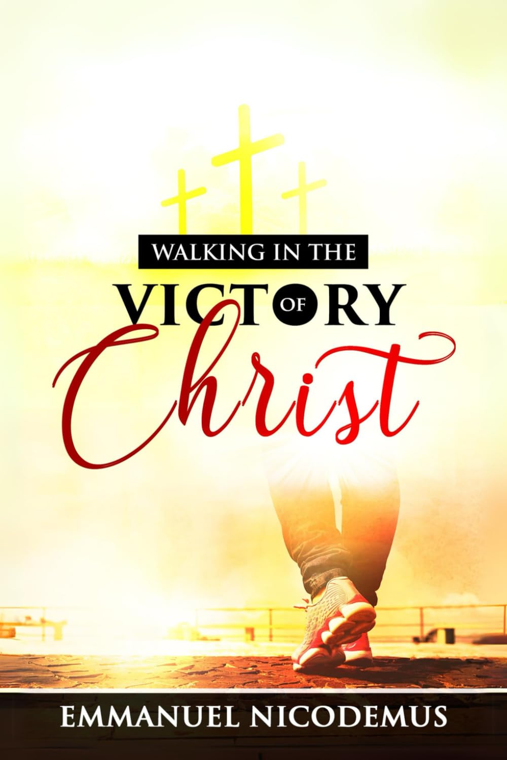 Walking In The Victory of Christ