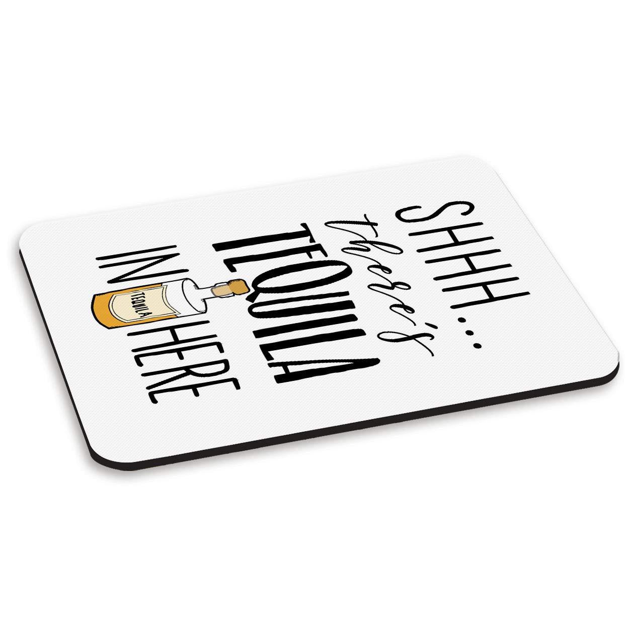 Shhh There's Tequila In Here PC Computer Mouse Mat Pad