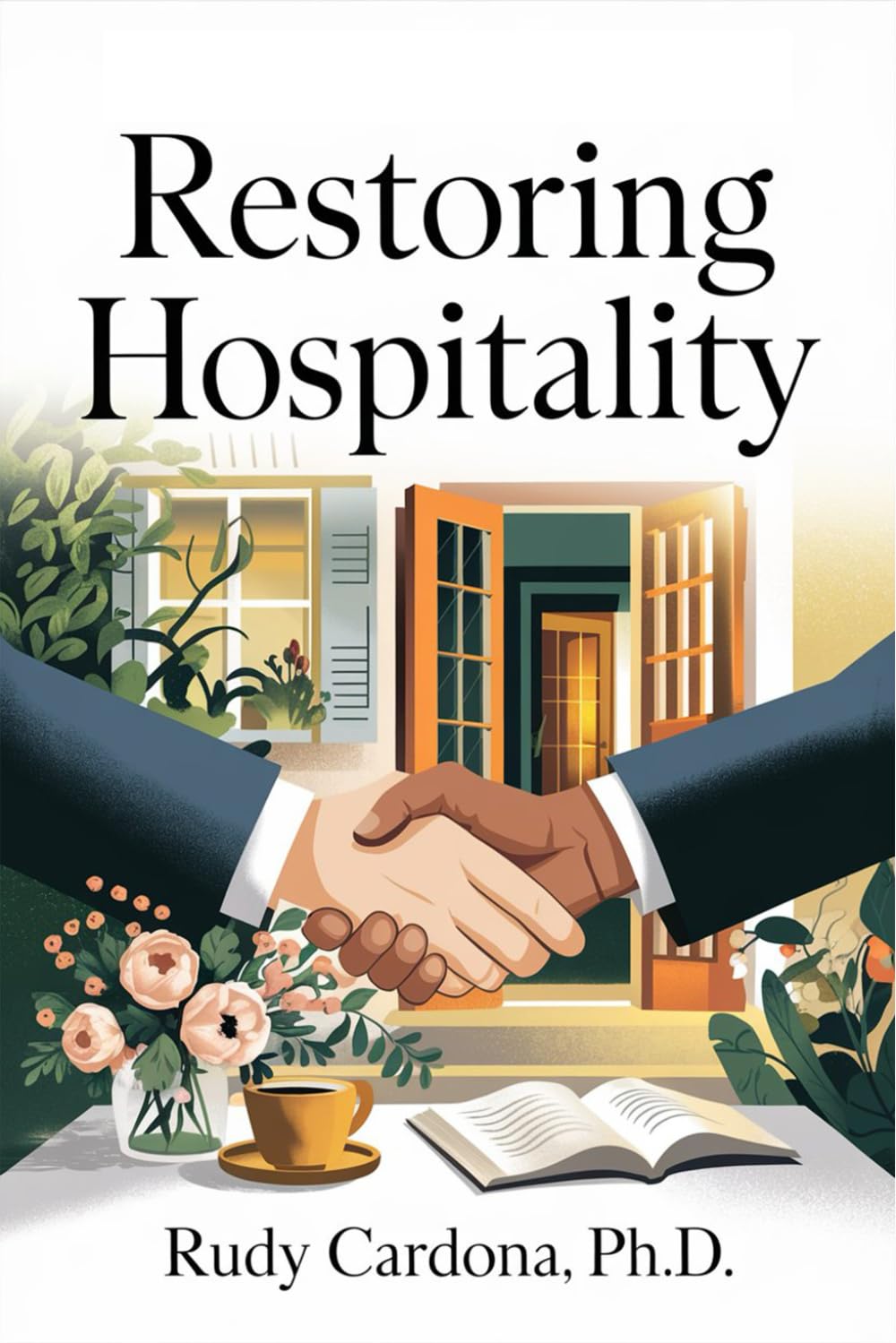 Restoring Hospitality: True Hospitality: The Heart of Every Business