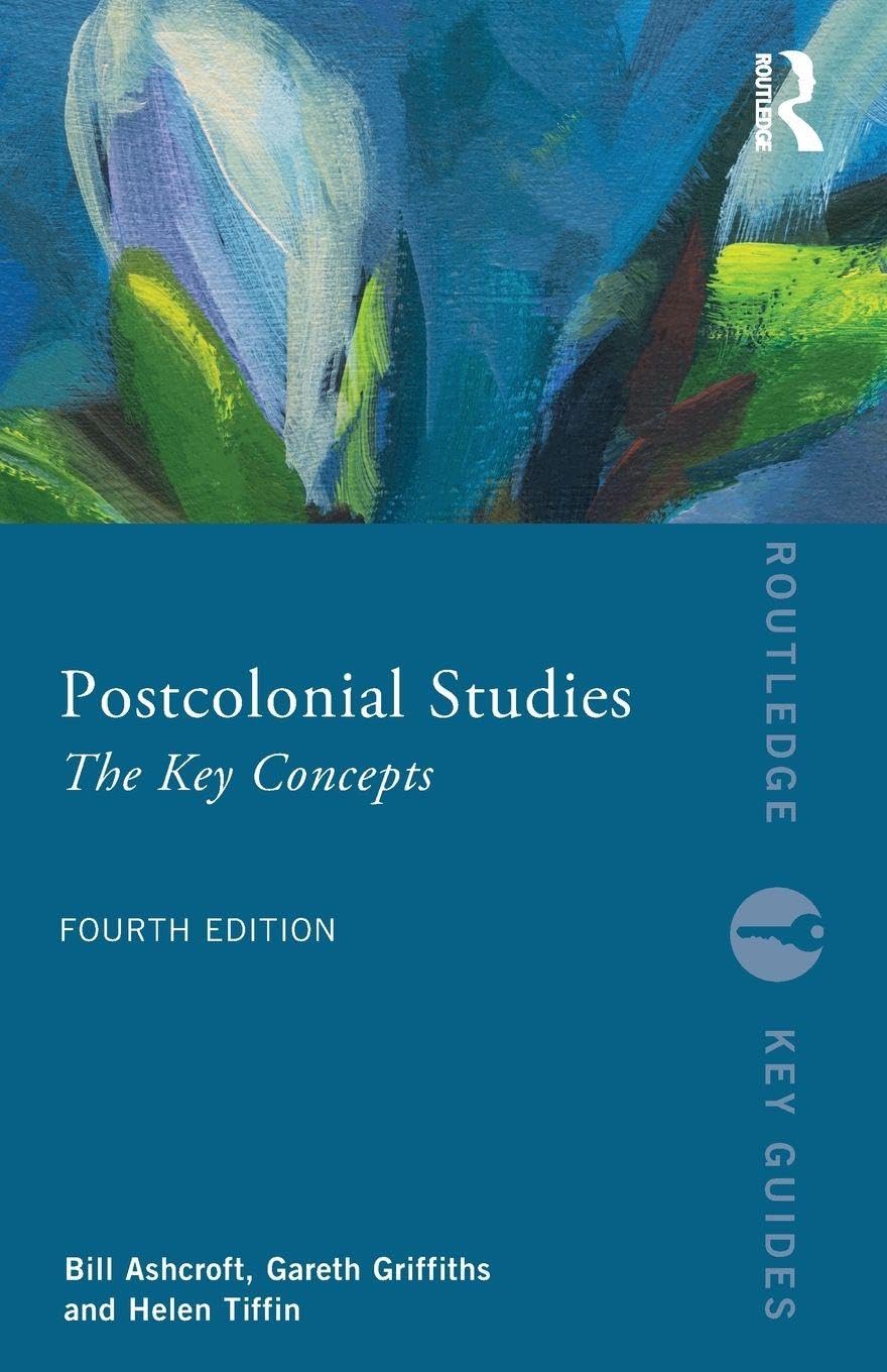 Postcolonial Studies The Key Concepts by Bill  Ashcroft (Paperback Book)