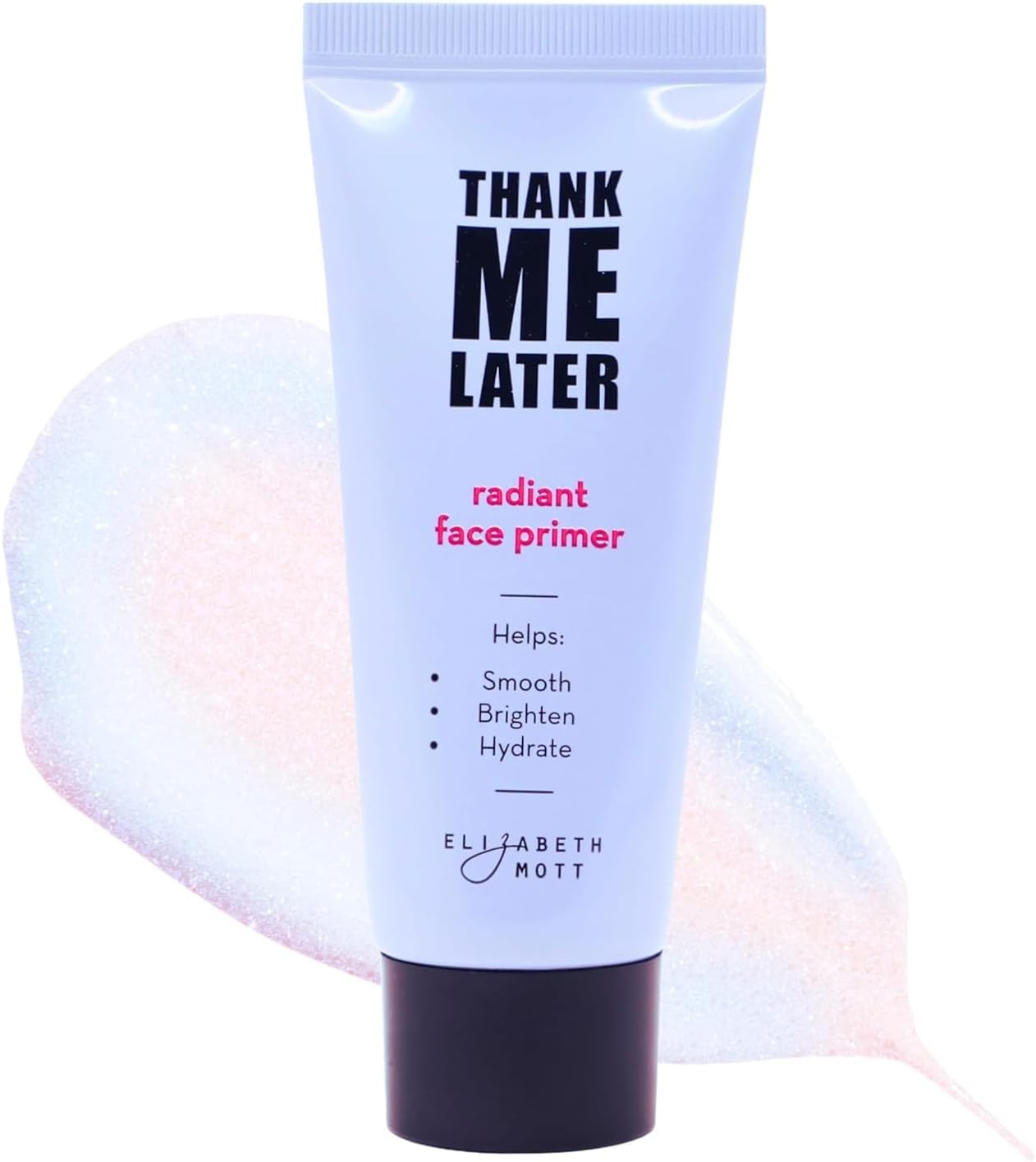 Elizabeth Mott Thank Me Later Radiant Face Primer - Illuminating & Hydrating Makeup Base with Niacinamide for Dewy Skin - Long-Lasting, Oil-Free Formula, Lightweight & Cruelty-Free, 30g