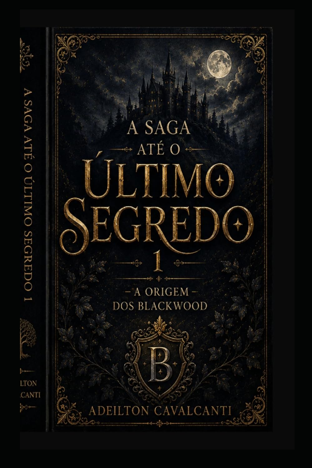 A SAGA ATÉ O UMLTIMO SEGREDO: A Saga Blackwood