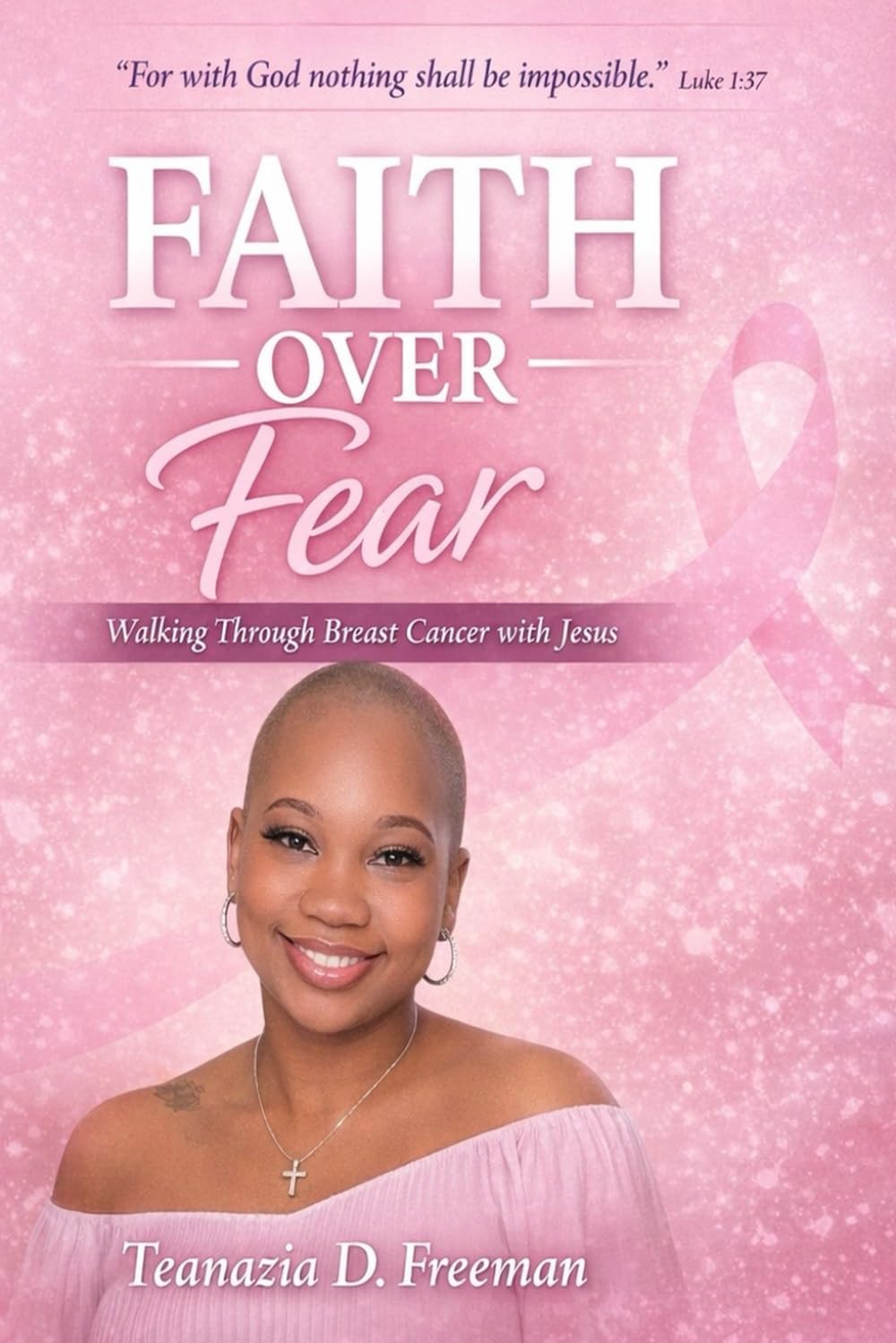Faith Over Fear: Walking Through Breast Cancer with Jesus