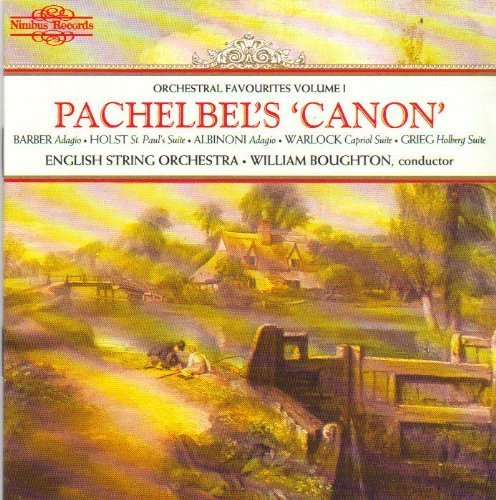 Orchestral Favorites Vol. 1: Pachelbel's Canon [Audio CD] Johann Pachelbel; William Boughton and English String Orchestra
