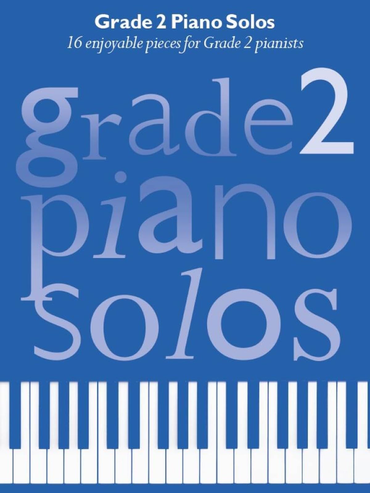 Grade 2 Piano Solos Sheet Music Songbook for Beginner Piano Students | Easy Piano Repertoire with Pop Songs, Film Themes, Classical Favourites and ABRSM Grade 2 Exam Practice Pieces