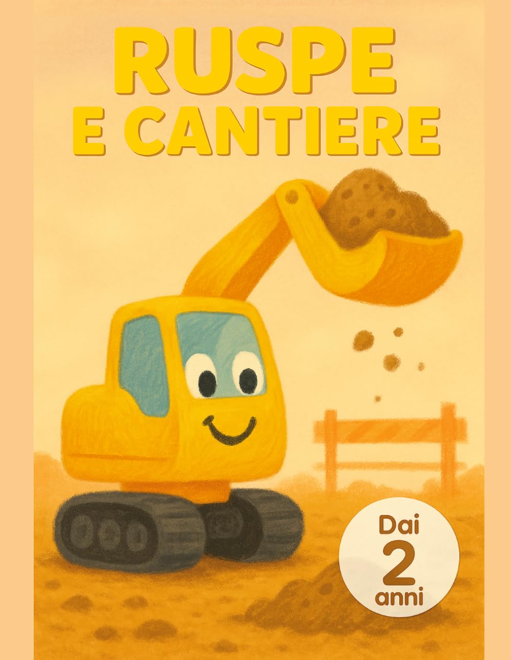RUSPE E CANTIERE: Libro da colorare per bambini dai 2 anni: 40 grandi ruspe, gru e camion da cantiere, linee spesse, stile Bold & Easy per piccoli ... I miei primi libri da colorare (Età 2+))
