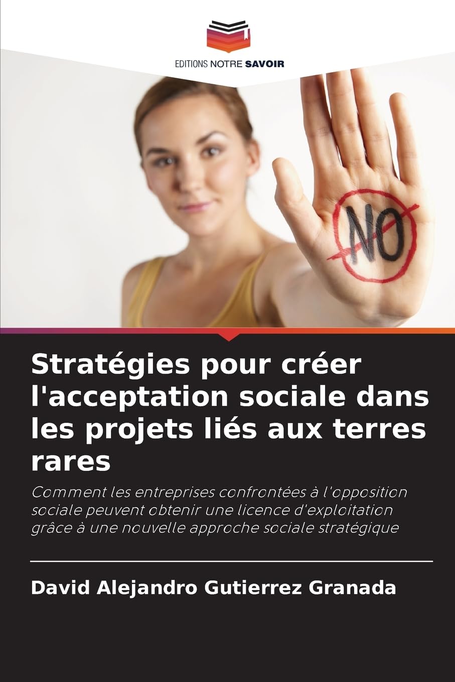 Stratégies pour créer l'acceptation sociale dans les projets liés aux terres rares: Comment les entreprises confrontées à l'opposition sociale peuvent ... à une nouvelle approche sociale stratégique