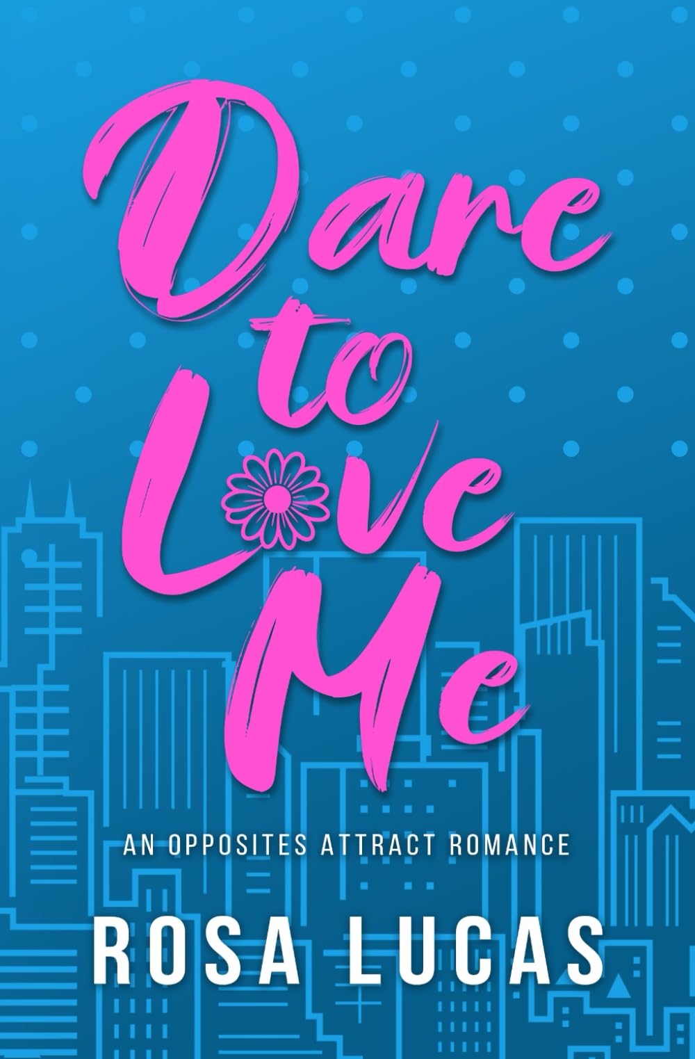Dare to Love Me: An Opposites Attract Romance (Billionaire Brits)