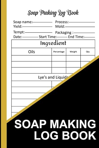 Soap Making Log Book Simple Soap Batch Journal For Soapmakers, Soaper's Notebook, Track & Record Your Soap Making, Gift For Soap Makers Women & Men