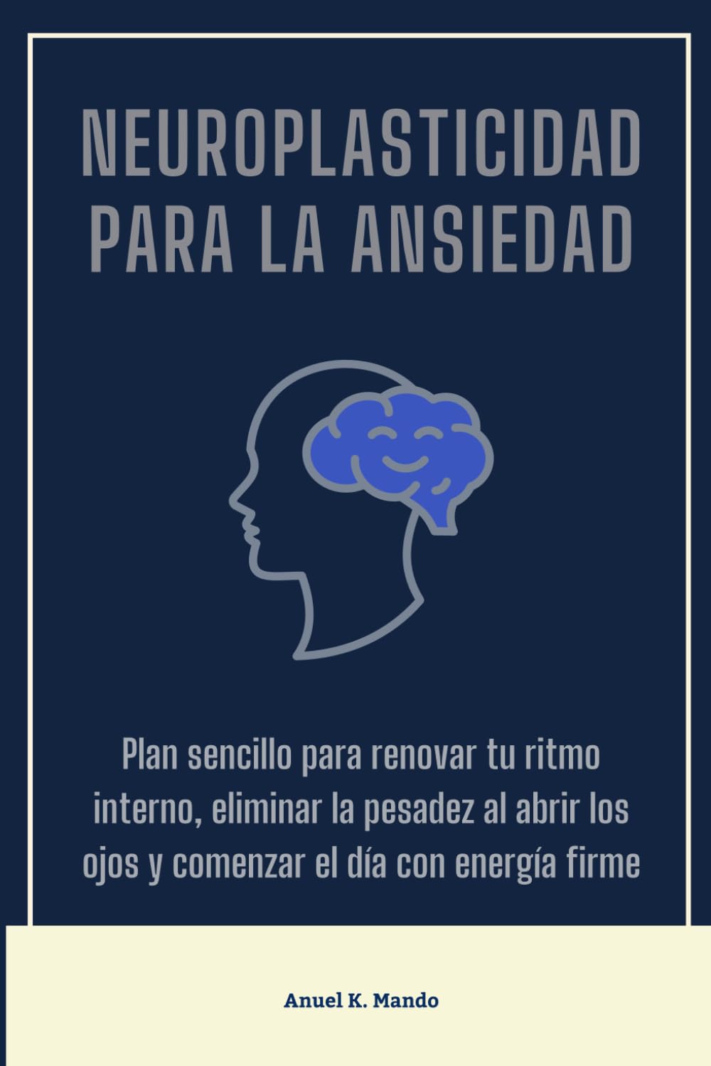 Neuroplasticidad para la ansiedad: Estrategias naturales con ejercicios de calma profunda y control del pánico