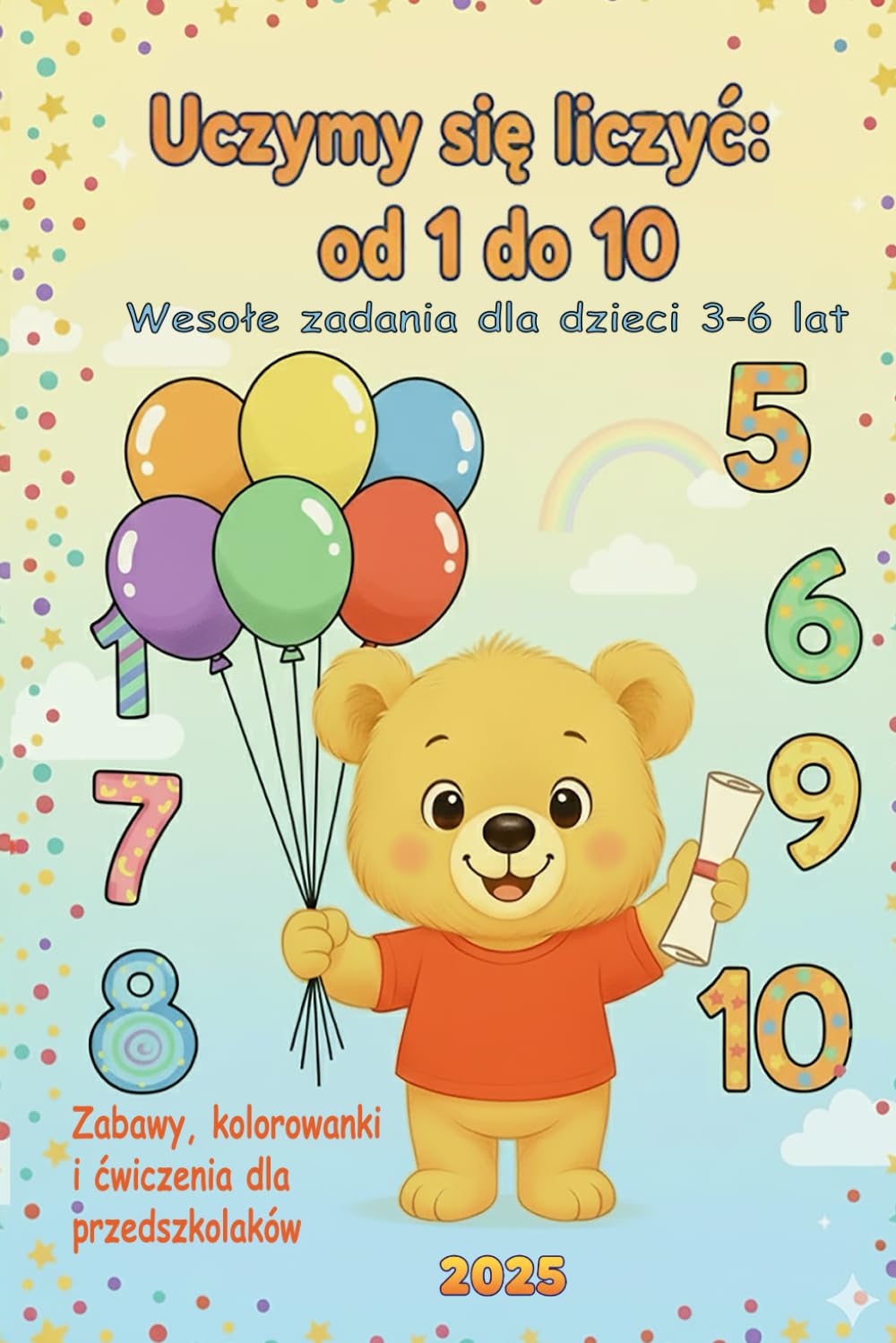 Uczymy się liczyć: od 1 do 10: Wesołe zadania dla dzieci 3–6 lat