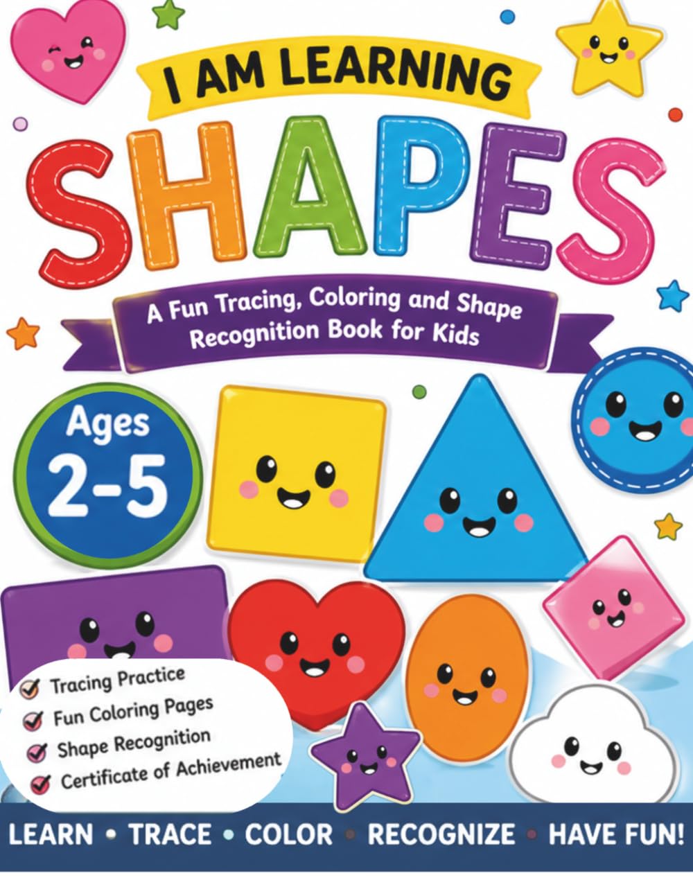 I Am Learning Shapes: A Fun Tracing, Coloring and Shape Recognition Book for Kids Ages 2–5