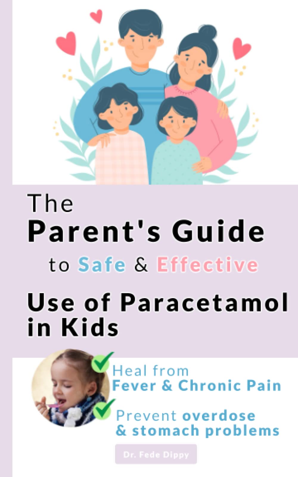 Buy The Parent's Guide to Safe and Effective Use of Paracetamol in Kids