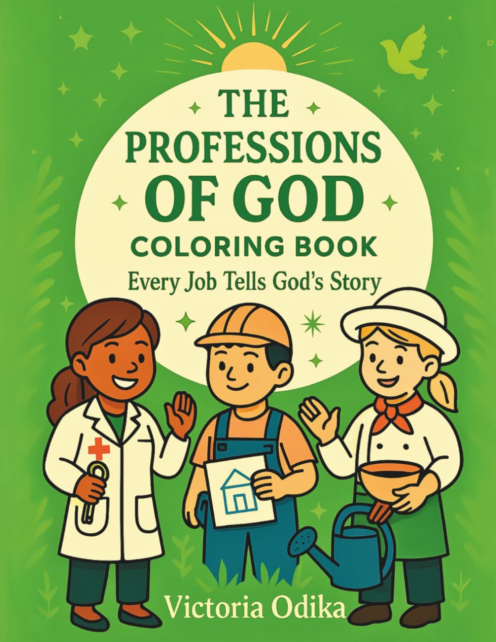 The Professions of God: Learn about work,God did every job before you did. (The Ultimate Love Story)