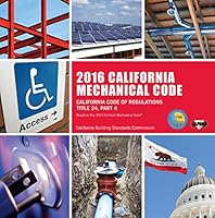 2016 California Mechanical Code: California Code of Regulations Title 24, Part 4 1938936949 Book Cover