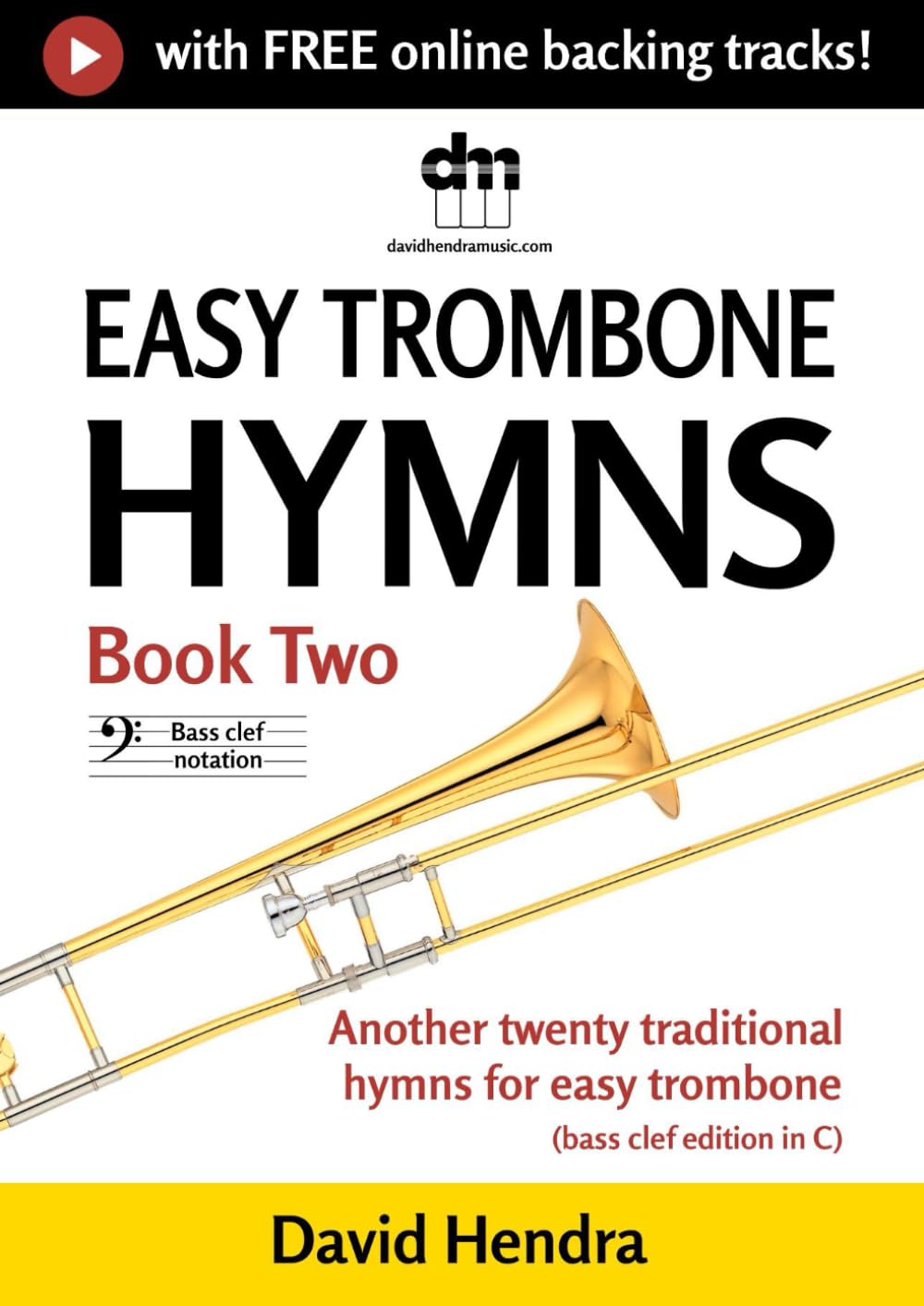 Easy Trombone Hymns - Book Two (bass clef): Another twenty traditional hymns for easy trombone (bass clef edition in C) (easy trombone (bass clef) series)