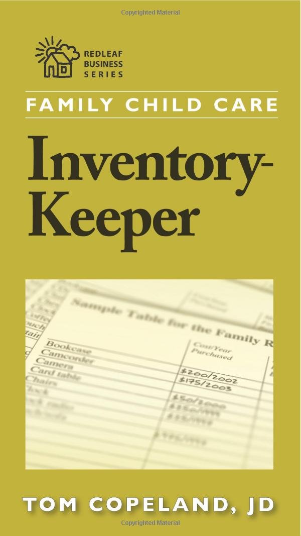 Family Child Care Inventory-Keeper: The Complete Log for Depreciating and Insuring Your Property (Redleaf Business Series)