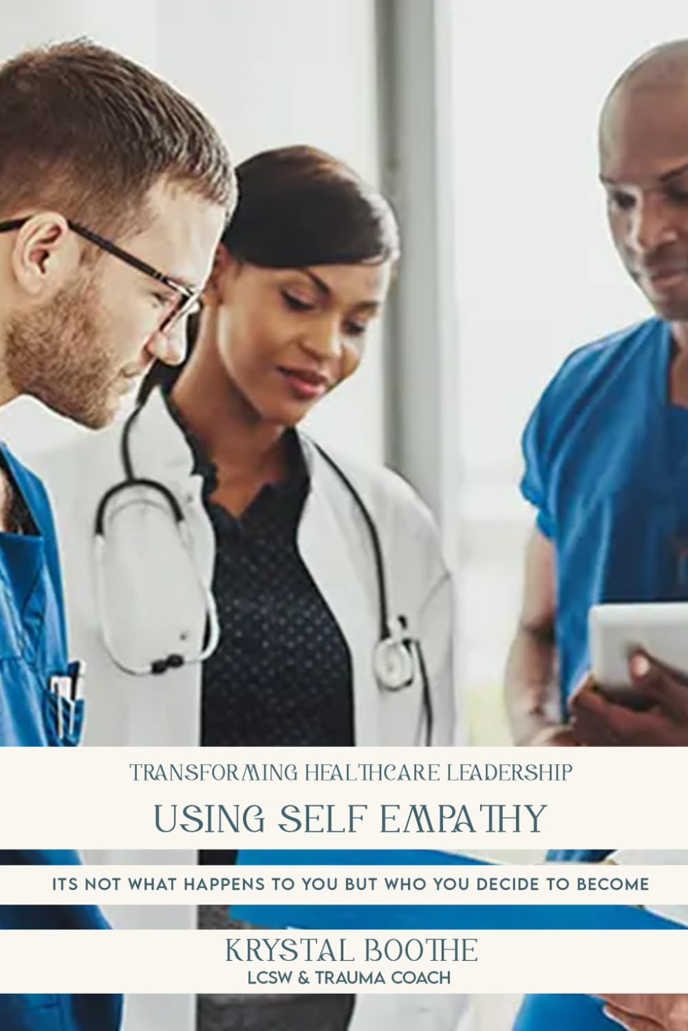 Transforming Healthcare Leadership Using Self Empathy