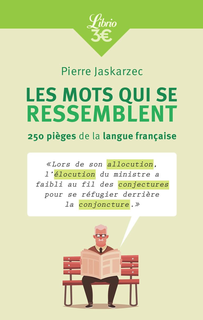 Les mots qui se ressemblent: 250 pièges de la langue française