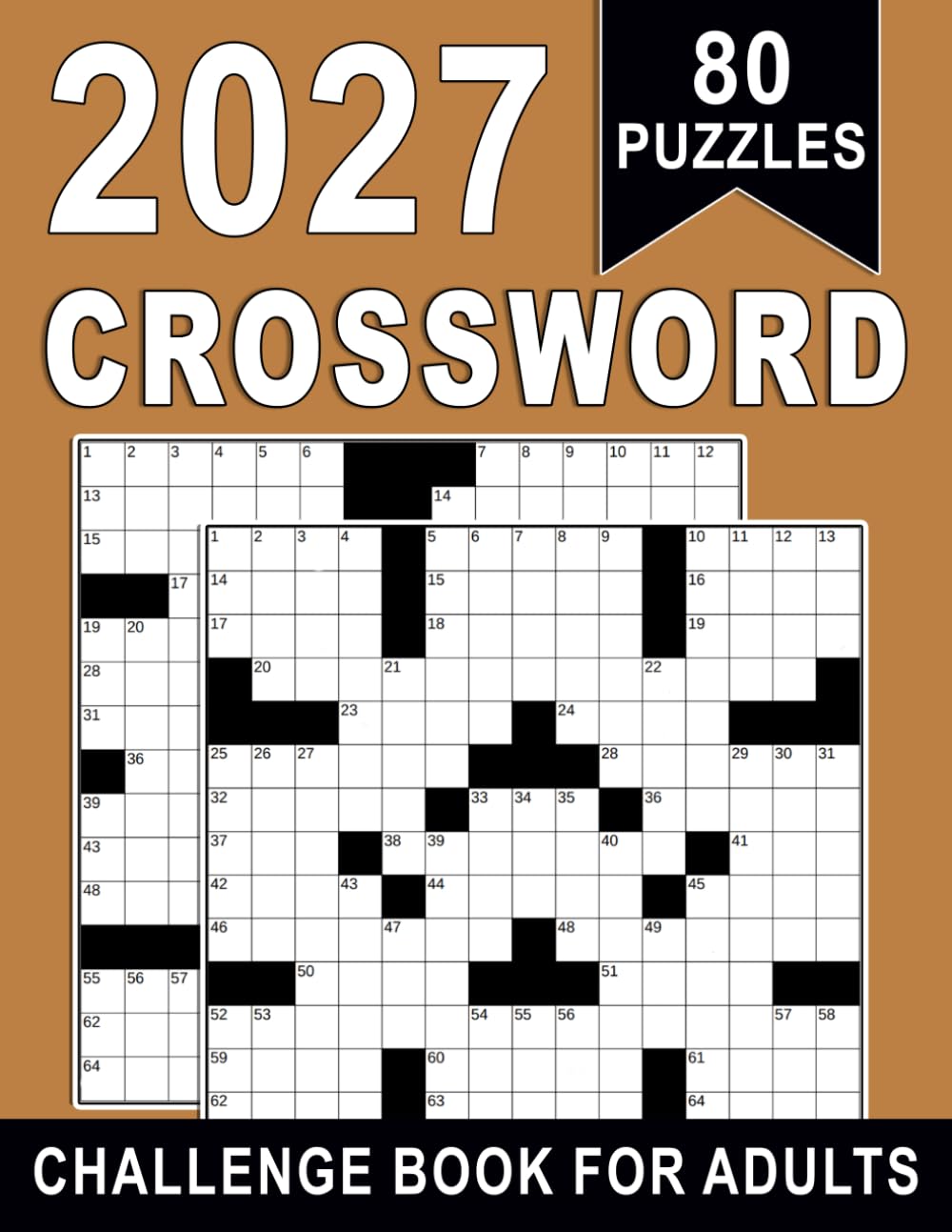 2027 Crossword Challenge Book For Adults: Discover New and Unique Crossword Challenges to Engage Your Mind