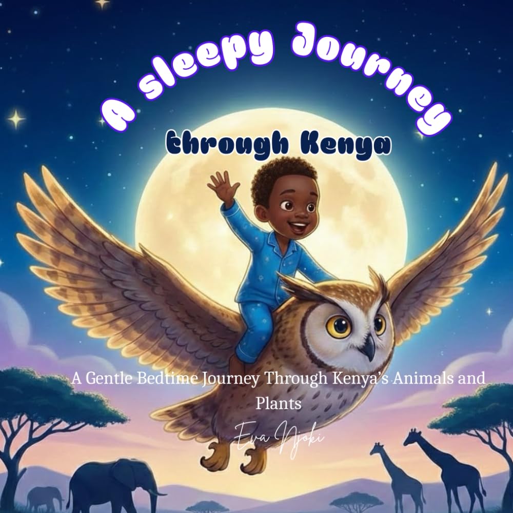 A Sleepy Journey Through Kenya: A Gentle Bedtime Journey with animals and plants