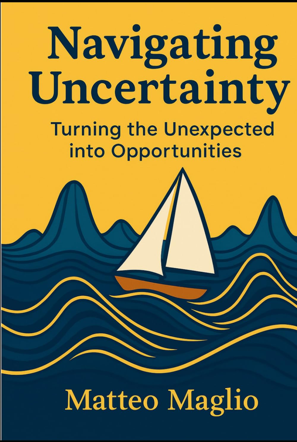 Navigating Uncertainty: Turning the Unexpected into Opportunity
