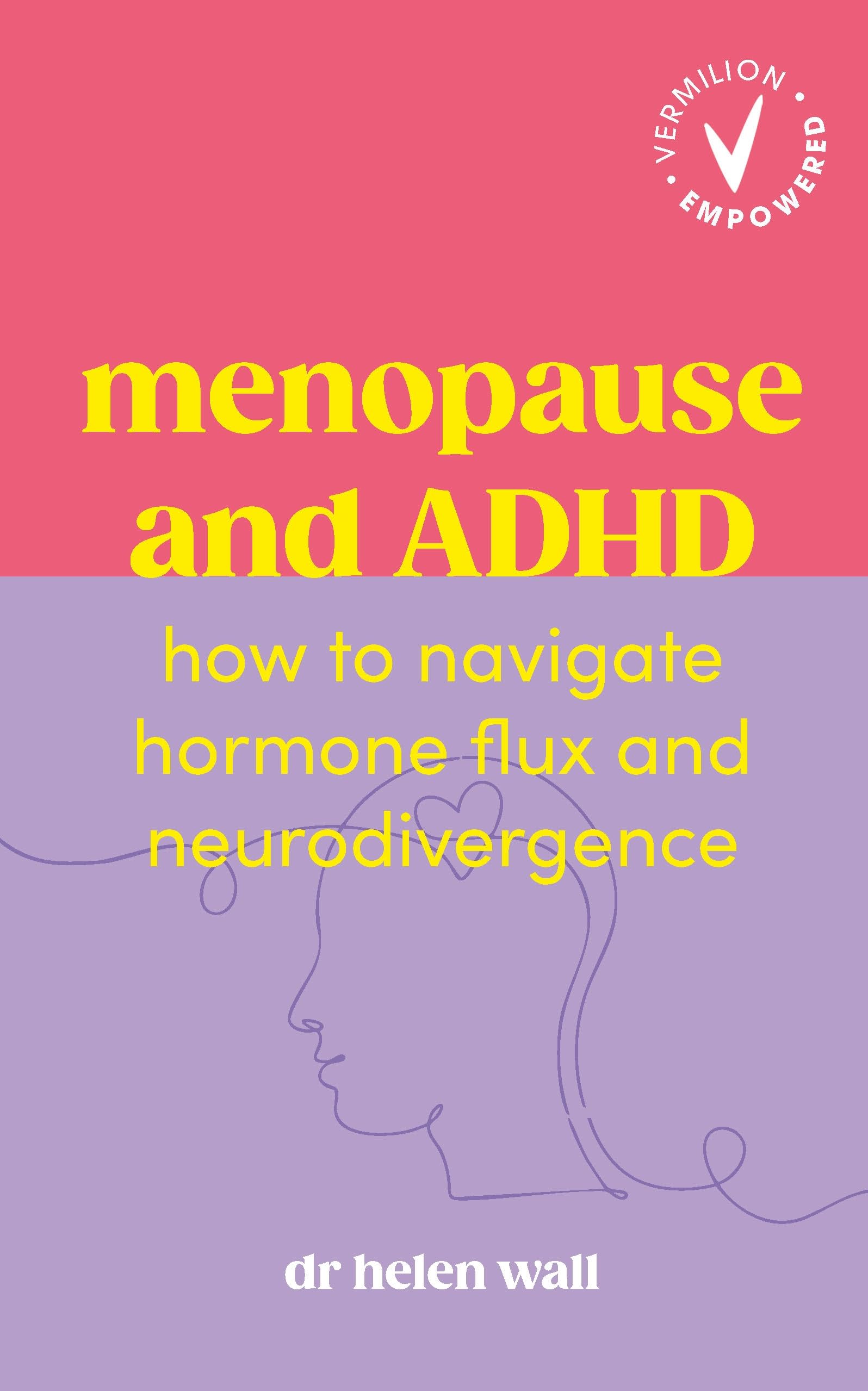 Menopause and ADHD: How to navigate hormone flux and neurodivergence (Vermilion Empowered)