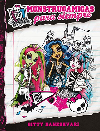 MONSTER HIGH. Monstruoamigas para siempre (Spanish Edition)