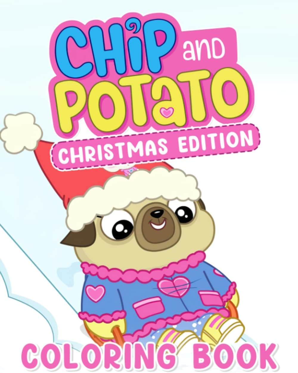 Chip And Potato Christmas Edition Coloring Book: Perfect Unofficial Illustrations With Christmas Theme - Coloring Book For Kids 2-4 4-8 8-12