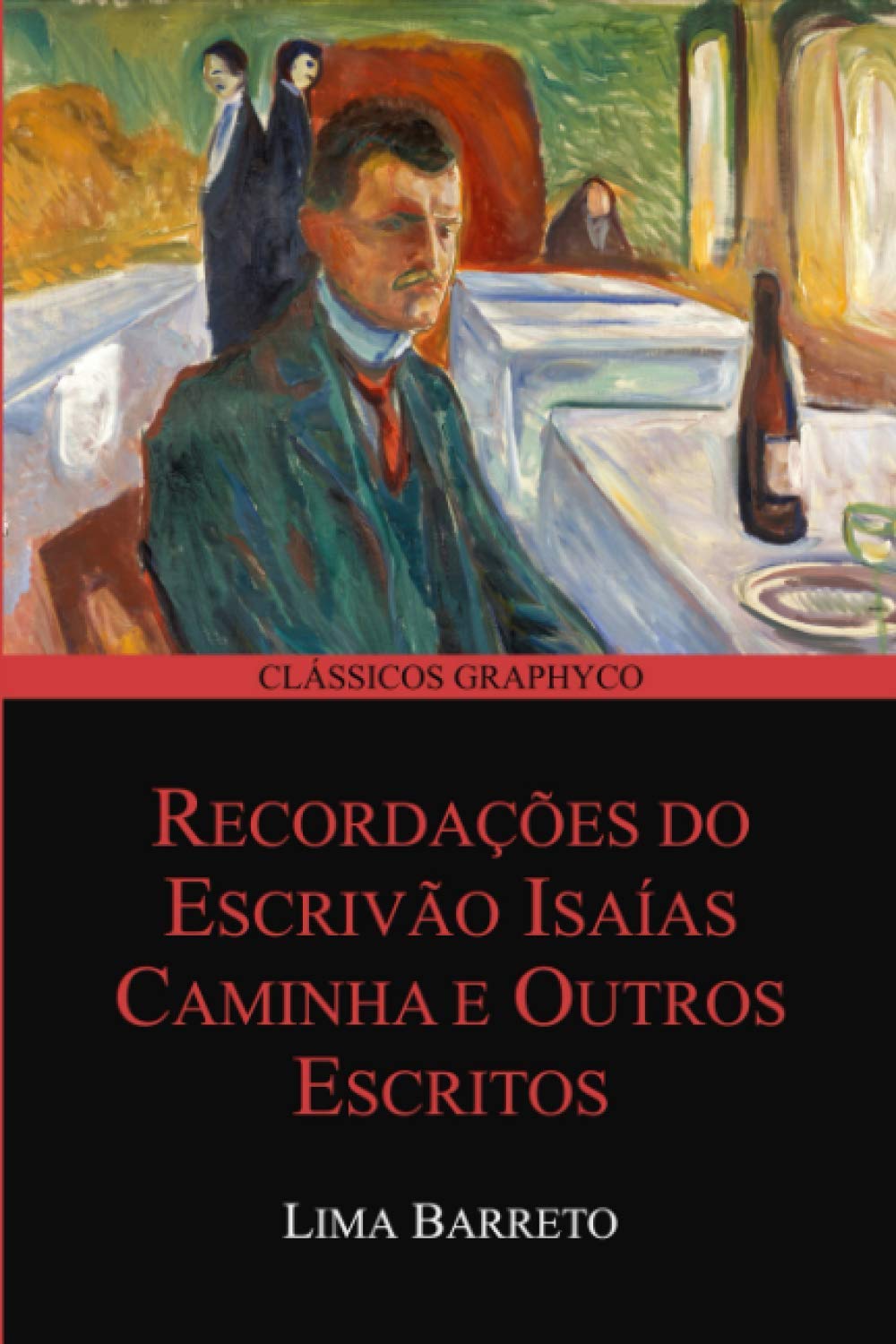 Recordações do Escrivão Isaías Caminha e Outros Escritos (Clássicos Graphyco)