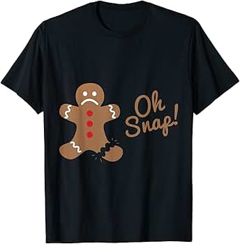 Oh snap gingerbread shirt Clearance