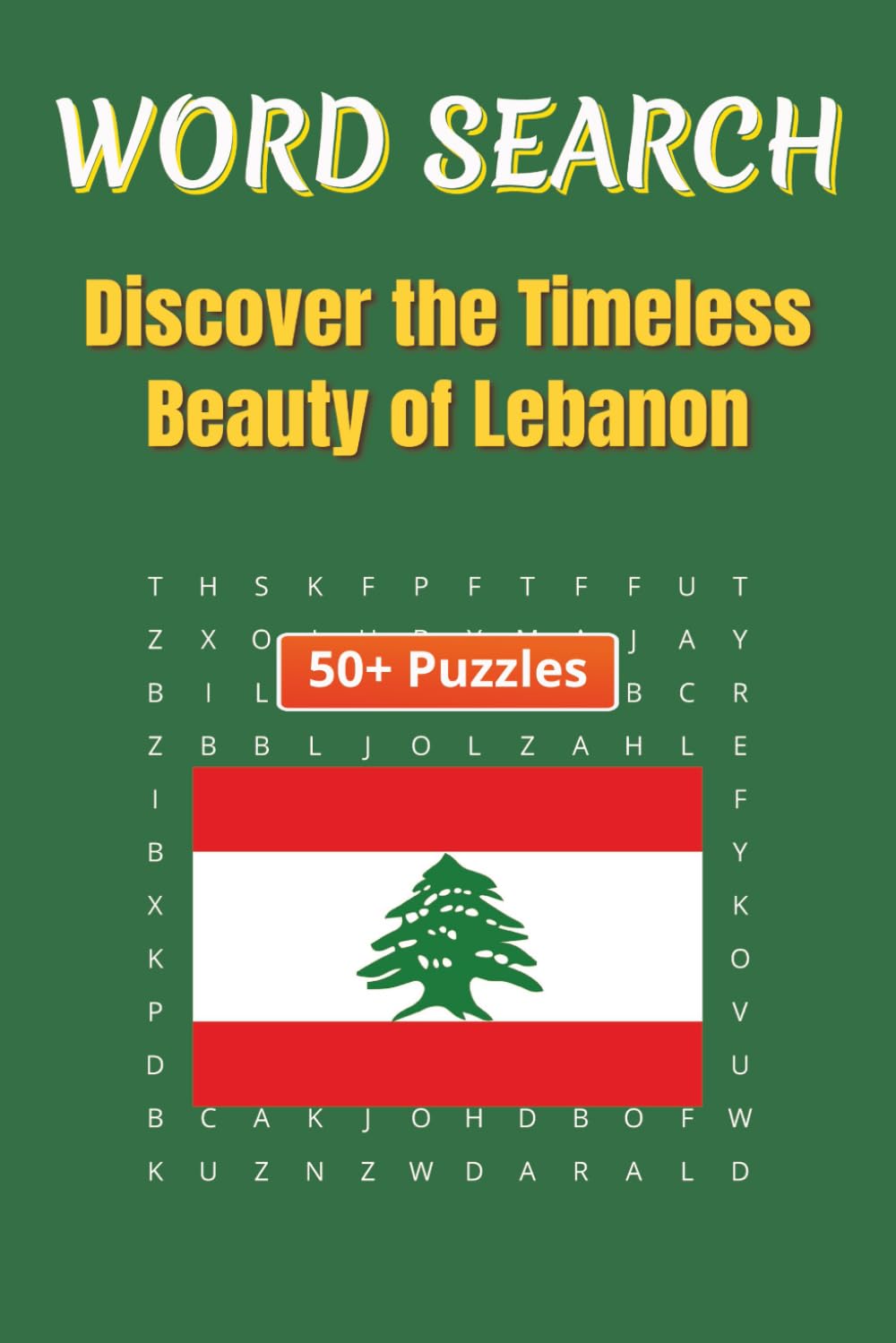 Word Search Travel Lebanon: A Puzzle Journey Through Lebanon’s Landmarks, Traditions, and Heritage |6 x 9 inches | 50+ Puzzles, 110 pages
