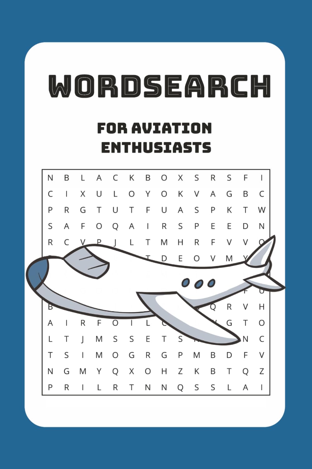 Wordsearch: For Aviation Enthusiasts Take Flight with Fun and Challenging Puzzles for Aviation Enthusiasts of All Ages