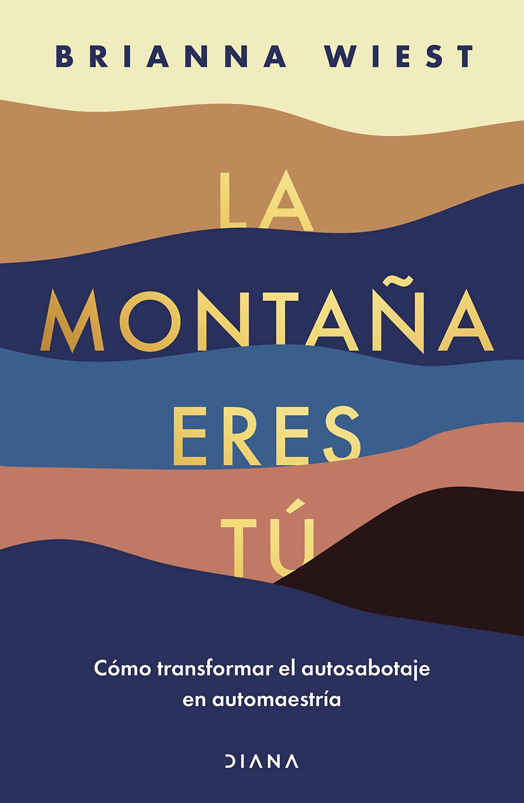 La montaña eres tú (Autoayuda) (Spanish Edition)