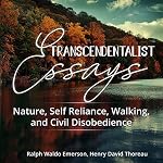 Cover of Transcendentalist Essays: Nature, Self Reliance, Walking, and Civil Disobedience