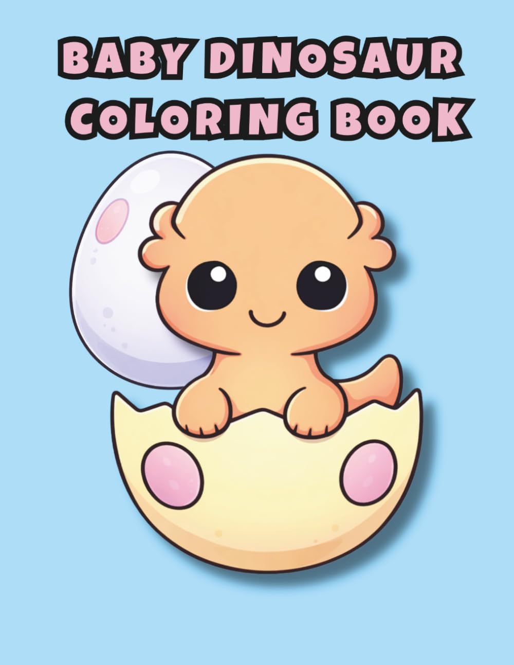 Baby Dinosaur Coloring Book: Simple and Cute Coloring Pages for Toddlers Ages 3–5 (Cute Baby Dinos)